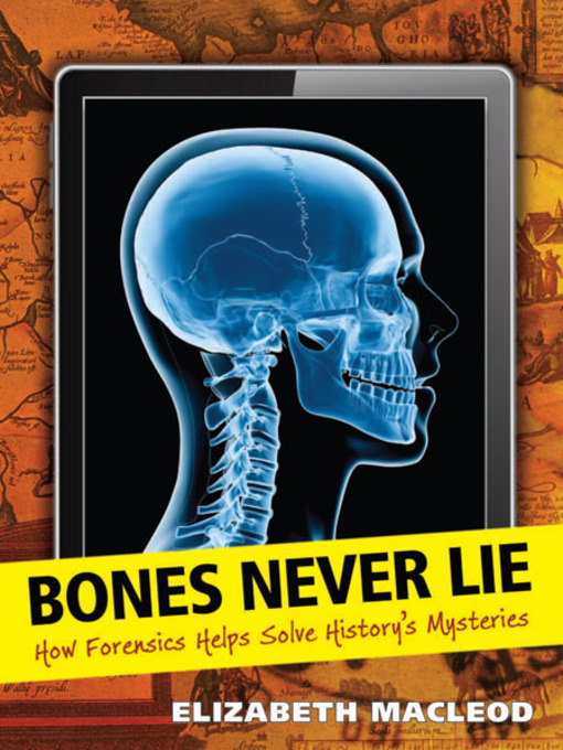 Title details for Bones Never Lie by Elizabeth MacLeod - Available